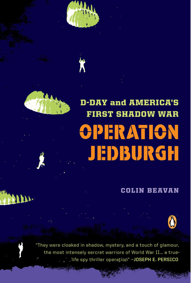 Operation Jedburgh: D-Day and America's First Shadow War book cover by Colin Beavan