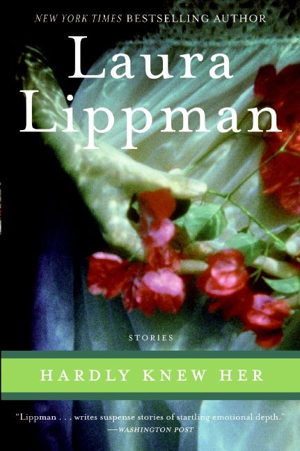 Hardly Knew Her: Stories book cover by Laura Lippman