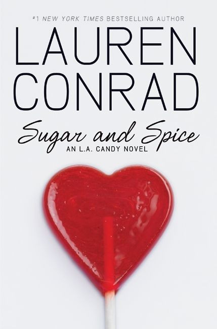 Sugar and Spice (L.A. Candy #3) book cover by Lauren Conrad