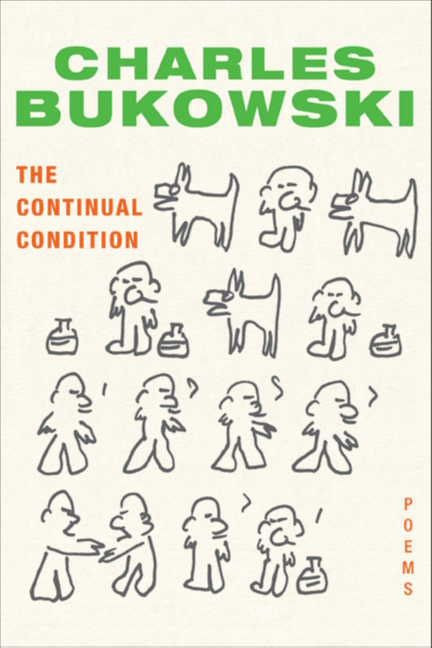 The Continual Condition: Poems book cover by Charles Bukowski