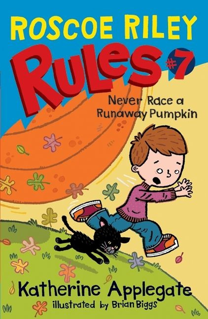 Roscoe Riley Rules #7: Never Race a Runaway Pumpkin (Roscoe Riley Rules #7) book cover by Katherine Applegate