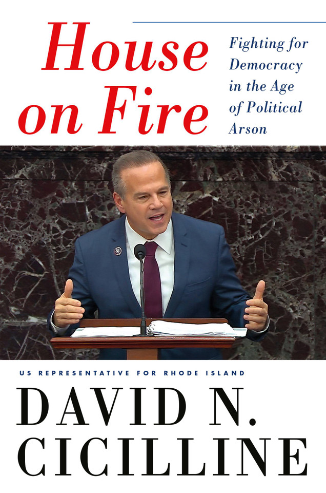 House on Fire: Fighting for Democracy in the Age of Political Arson book cover by David N. Cicilline