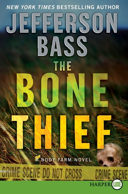 The Bone Thief: A Body Farm Novel (Body Farm Novel #5) book cover by Jefferson Bass
