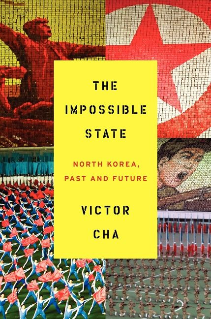 The Impossible State: North Korea, Past and Future book cover by Victor Cha