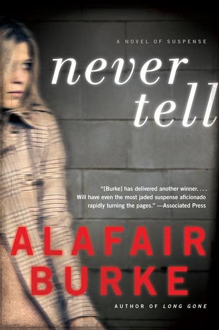 Never Tell: A Novel of Suspense (Ellie Hatcher #4) book cover by Alafair Burke