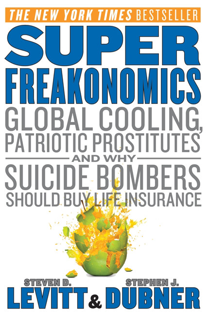SuperFreakonomics: Global Cooling, Patriotic Prostitutes, and Why Suicide Bombers Should Buy Life Insurance book cover by Steven D. Levitt, Stephen J. Dubner