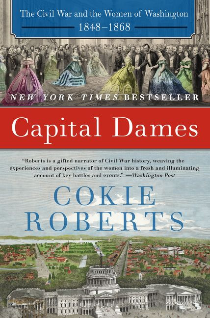 Capital Dames: The Civil War and the Women of Washington, 1848-1868 book cover by Cokie Roberts