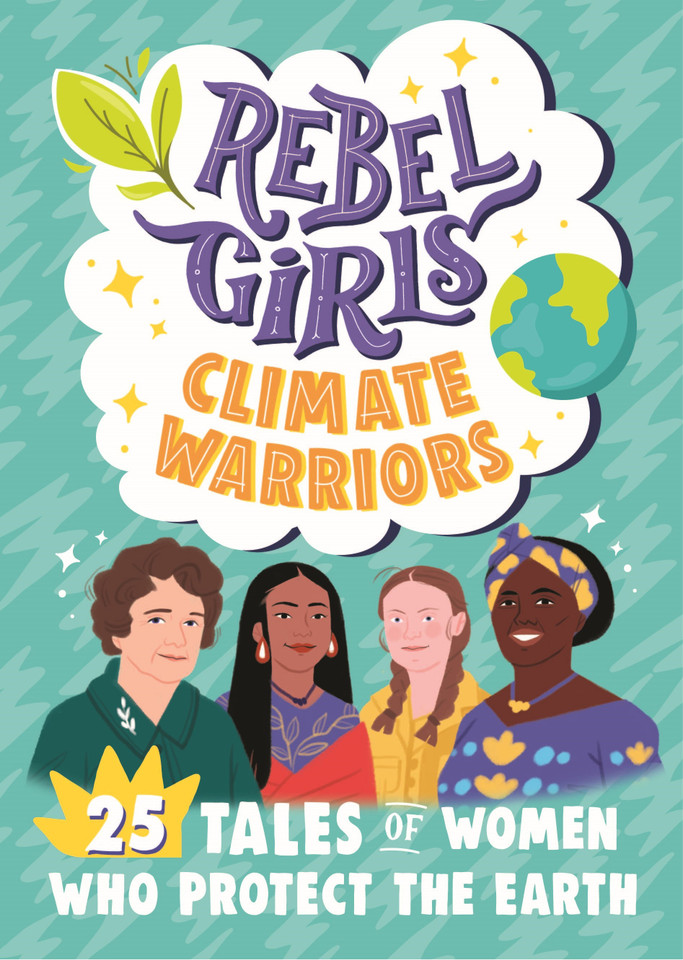 Rebel Girls Climate Warriors: 25 Tales of Women Who Protect the Earth (Rebel Girls Minis) book cover by Rebel Girls, Cristina Mittermeier