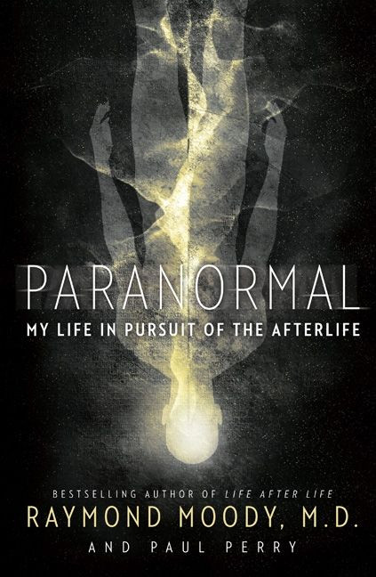 Paranormal: My Life in Pursuit of the Afterlife book cover by Raymond Moody, Paul Perry