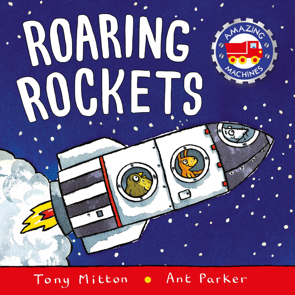 Roaring Rockets (Amazing Machines) book cover by Tony Mitton, Ant Parker