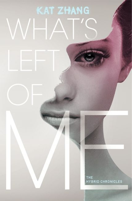 What's Left of Me (Hybrid Chronicles #1) book cover by Kat Zhang