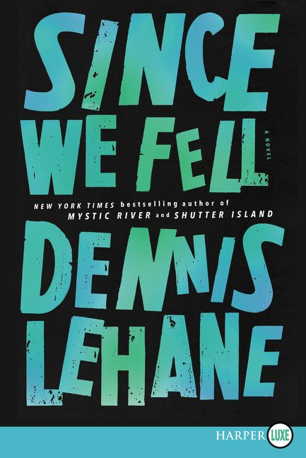 Since We Fell: A Novel book cover by Dennis Lehane