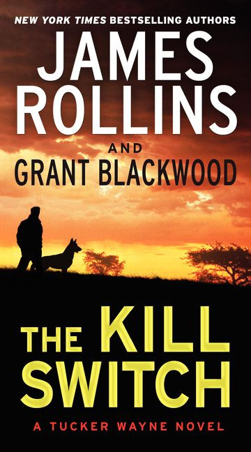 The Kill Switch: A Tucker Wayne Novel (Tucker Wayne #4) book cover by James Rollins, Grant Blackwood
