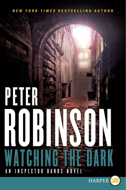 Watching the Dark: An Inspector Banks Novel (Inspector Banks Novels #20) book cover by Peter Robinson