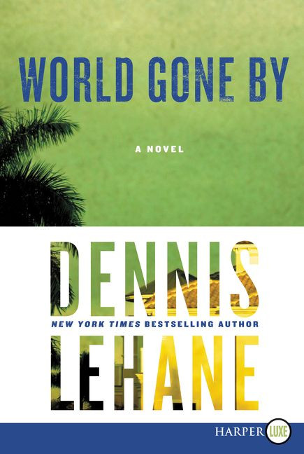 World Gone By: A Novel (Joe Coughlin Series #2) book cover by Dennis Lehane