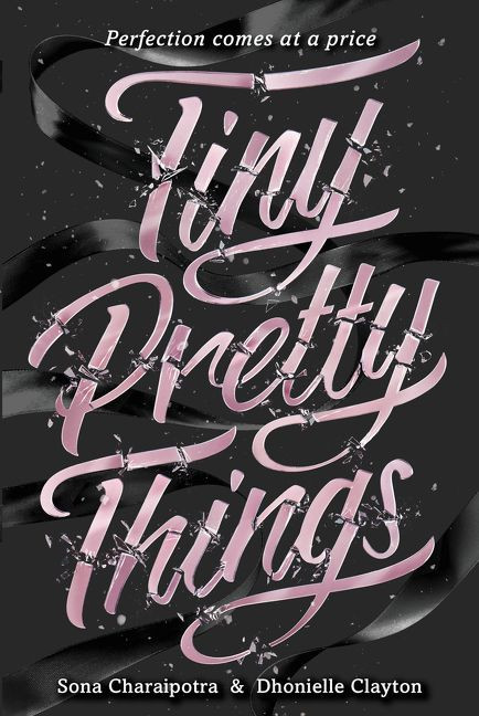 Tiny Pretty Things book cover by Sona Charaipotra, Dhonielle Clayton