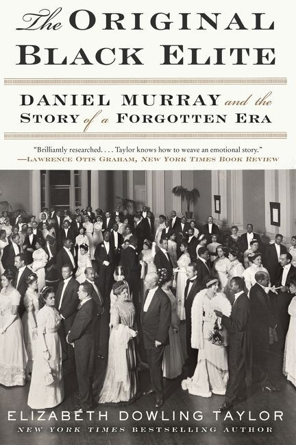 The Original Black Elite: Daniel Murray and the Story of a Forgotten Era book cover by Elizabeth Dowling Taylor