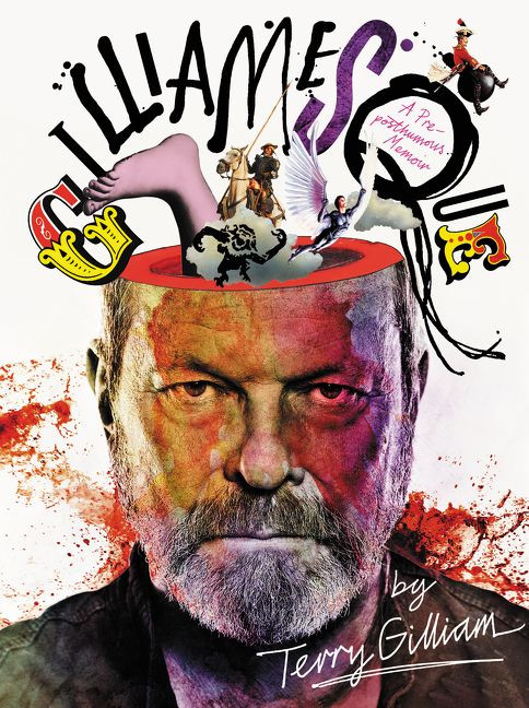 Gilliamesque: A Pre-posthumous Memoir book cover by Terry Gilliam