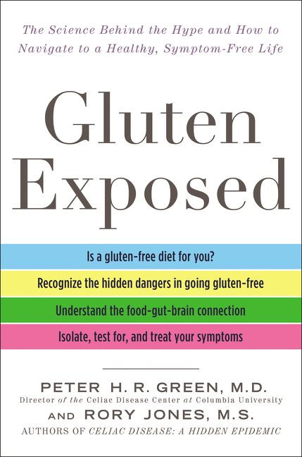 Gluten Exposed: The Science Behind the Hype and How to Navigate to a Healthy, Symptom-Free Life book cover by Peter H.R. Green, M.D., Rory Jones