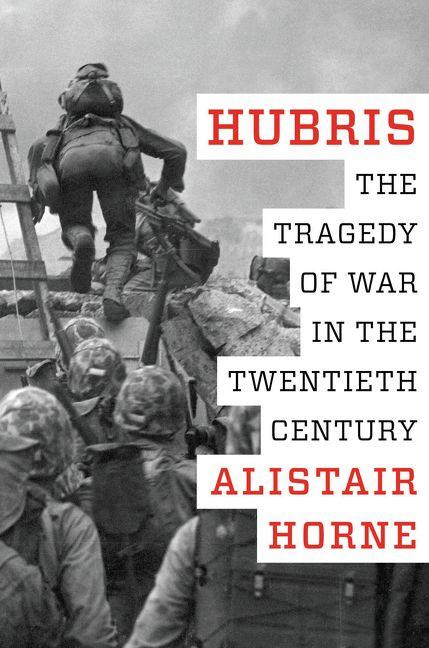 Hubris: The Tragedy of War in the Twentieth Century book cover by Alistair Horne