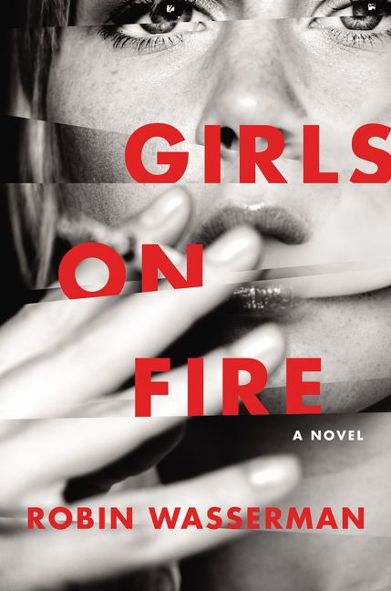 Girls on Fire: A Novel book cover by Robin Wasserman
