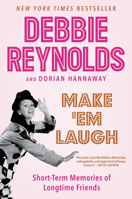 Make 'Em Laugh: Short-Term Memories of Longtime Friends book cover by Debbie Reynolds, Dorian Hannaway