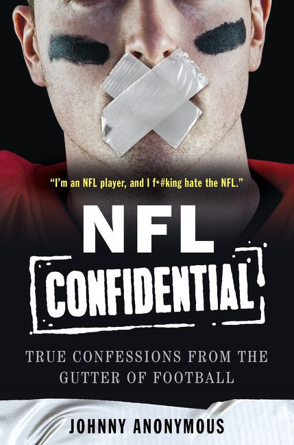 NFL Confidential: True Confessions from the Gutter of Football book cover by Johnny Anonymous