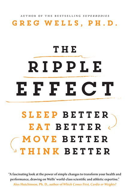 The Ripple Effect: Sleep Better, Eat Better, Move Better, Think Better book cover by Greg Wells