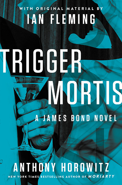 Trigger Mortis: With Original Material by Ian Fleming book cover by Anthony Horowitz