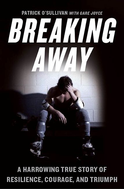 Breaking Away: A Harrowing True Story of Resilience, Courage, and Triumph book cover by Patrick O'Sullivan