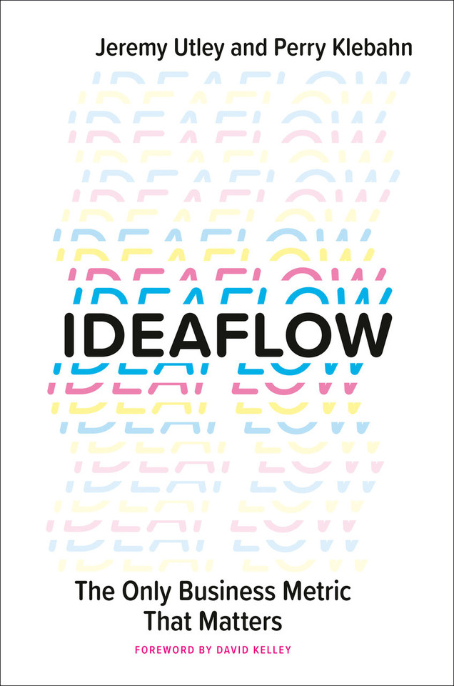Ideaflow: The Only Business Metric That Matters book cover by Jeremy Utley, Perry Klebahn