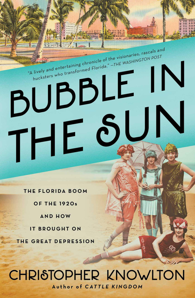 Bubble in the Sun: The Florida Boom of the 1920s and How It Brought on the Great Depression [Paperback]