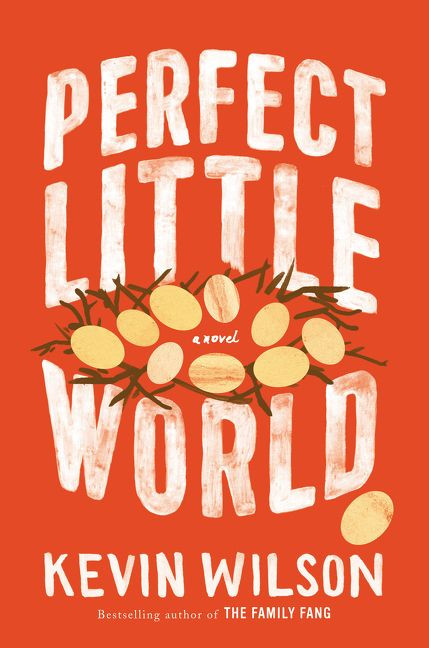 Perfect Little World: A Novel book cover by Kevin Wilson