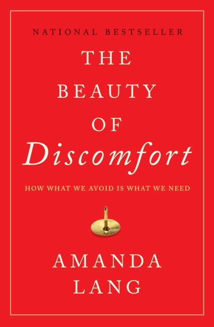 The Beauty of Discomfort: How What We Avoid Is What We Need book cover by Amanda Lang