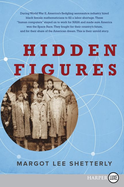 Hidden Figures: The American Dream and the Untold Story of the Black Women Mathematicians Who Helped Win the Space Race book cover by Margot Lee Shetterly