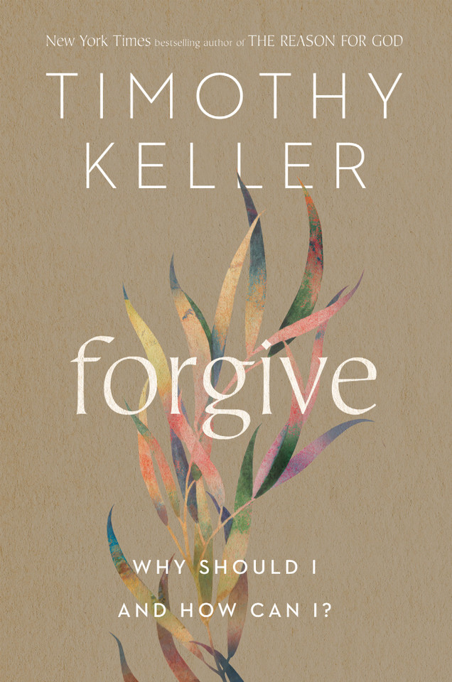 Forgive: Why Should I and How Can I? book cover by Timothy Keller