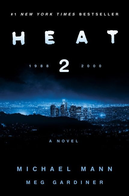 Heat 2: A Novel book cover by Michael Mann, Meg Gardiner