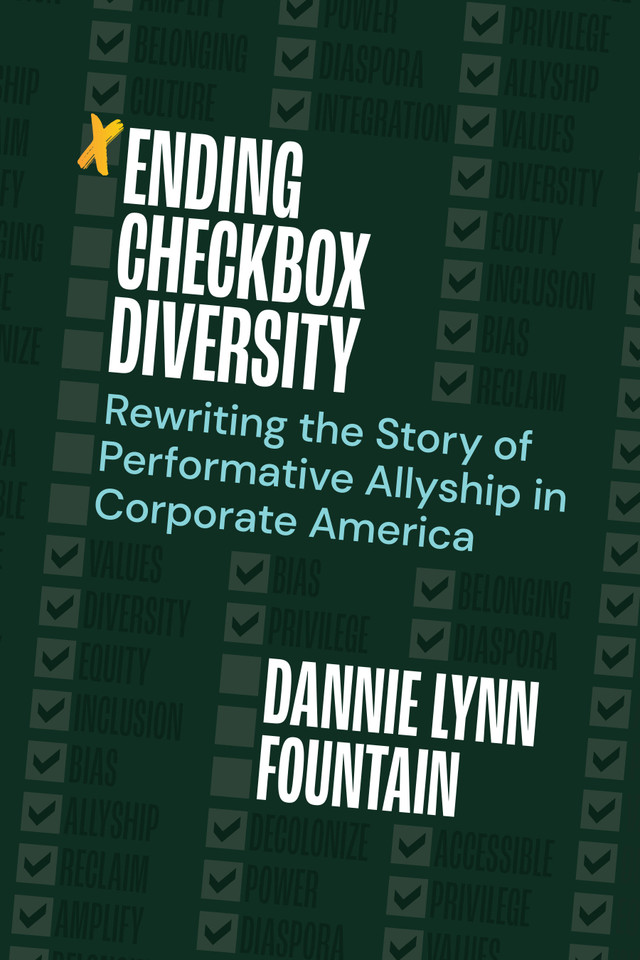 Ending Checkbox Diversity: Rewriting the Story of Performative Allyship in Corporate America book cover by Dannie Lynn Fountain