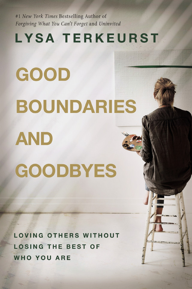 Good Boundaries and Goodbyes: Loving Others Without Losing the Best of Who You Are [9781400211760]