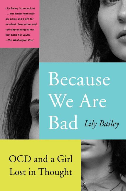 Because We Are Bad: OCD and a Girl Lost in Thought book cover by Lily Bailey