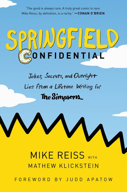 Springfield Confidential: Jokes, Secrets, and Outright Lies from a Lifetime Writing for The Simpsons book cover by Mike Reiss, Mathew Klickstein