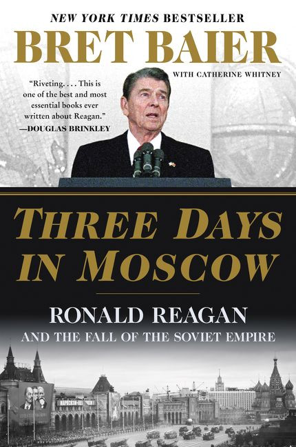 Three Days in Moscow: Ronald Reagan and the Fall of the Soviet Empire (Three Days Series #13) book cover by Bret Baier, Catherine Whitney