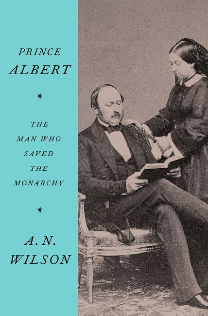 Prince Albert: The Man Who Saved the Monarchy book cover by A.N. Wilson