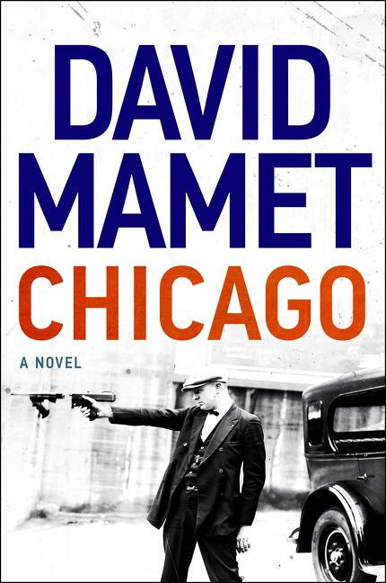 Chicago: A Novel book cover by David Mamet