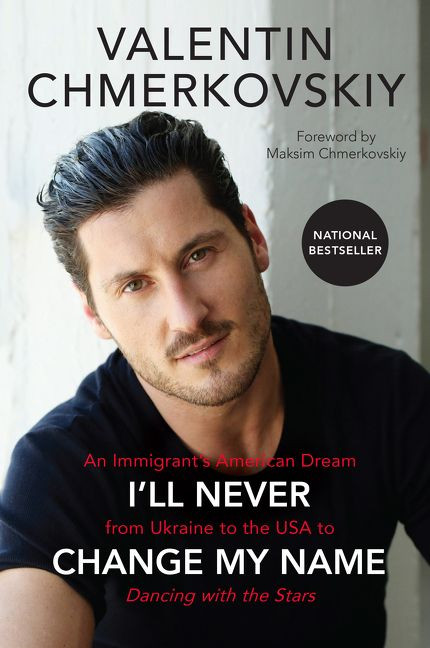 I'll Never Change My Name: An Immigrant's American Dream from Ukraine to the USA to Dancing with the Stars book cover by Valentin Chmerkovskiy