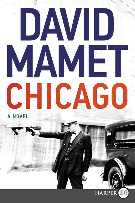 Chicago: A Novel book cover by David Mamet