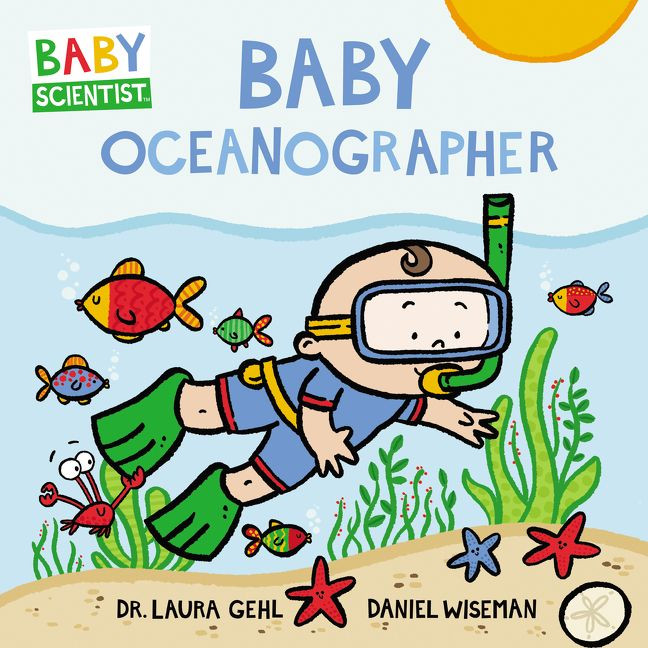 Baby Oceanographer (Baby Scientist #1) book cover by Dr. Laura Gehl