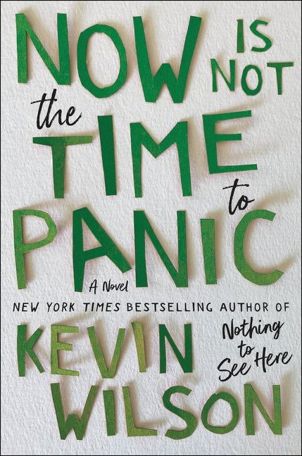 Now Is Not the Time to Panic: A Novel book cover by Kevin Wilson