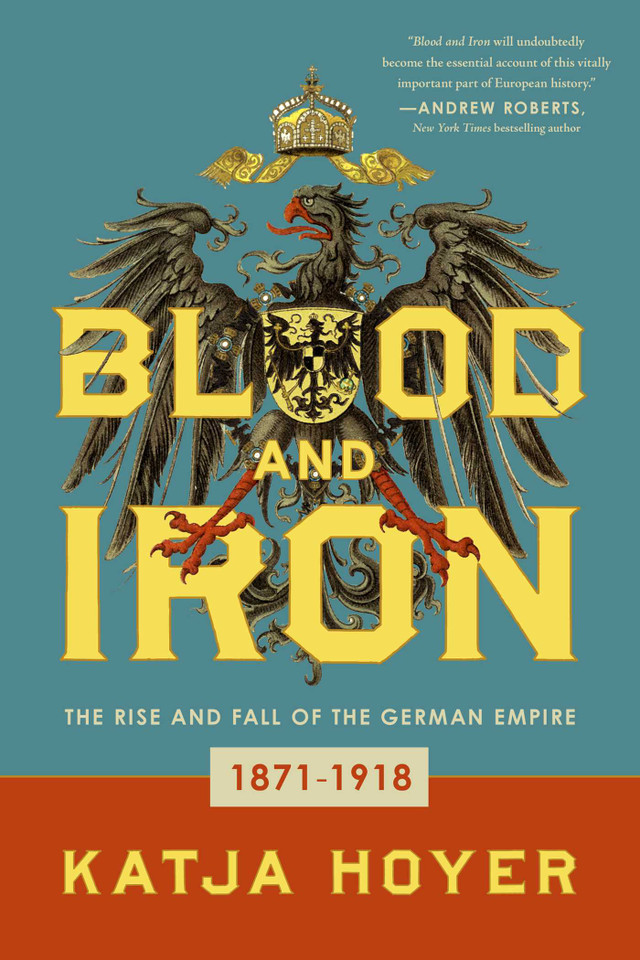 Blood and Iron: The Rise and Fall of the German Empire book cover by Katja Hoyer