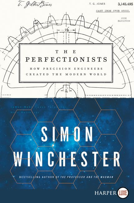 The Perfectionists: How Precision Engineers Created the Modern World book cover by Simon Winchester